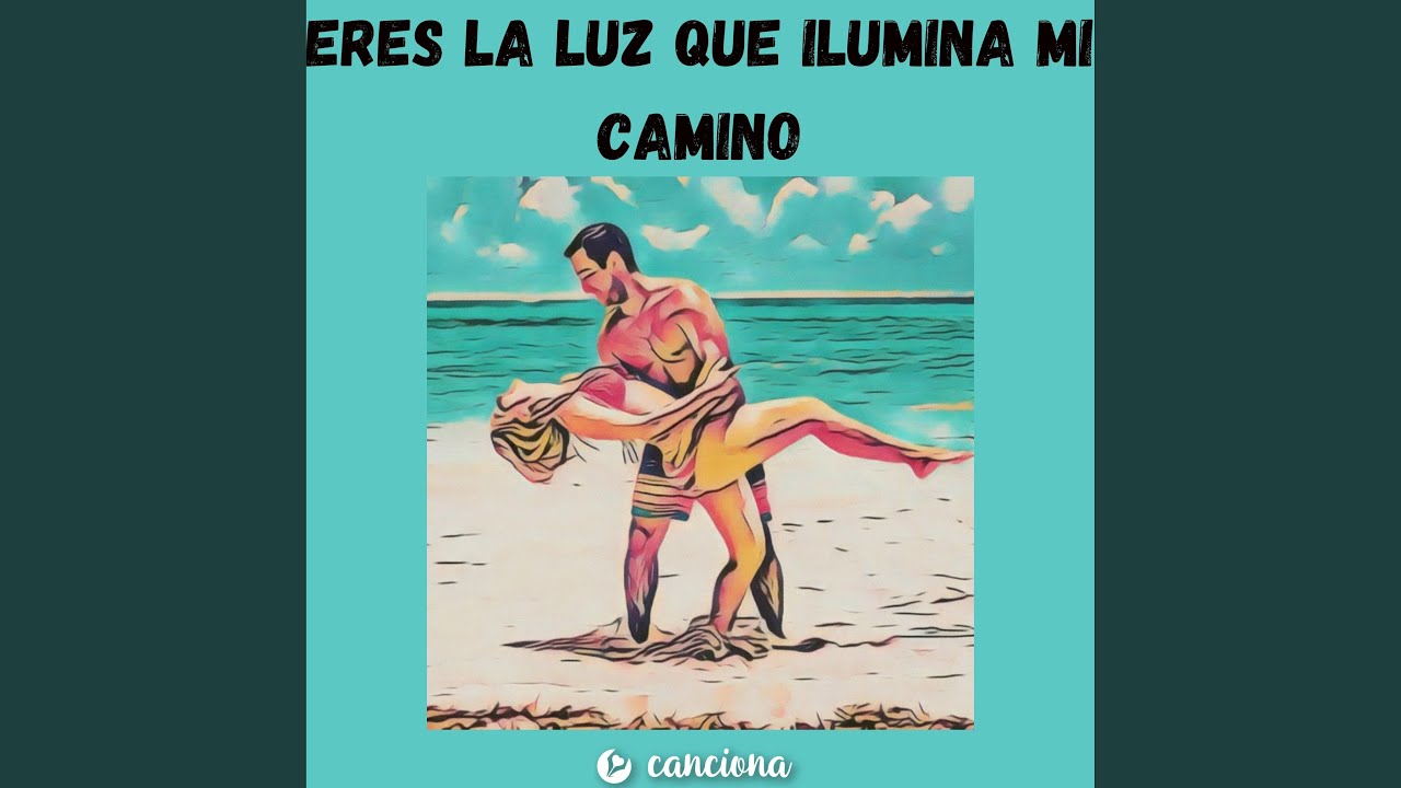 Eres la luz que ilumina mi camino - YouTube