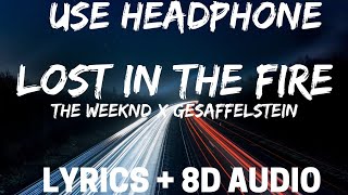 The Weeknd, Gesaffelstein – Lost In The Fire (Lyrics / 8D audio ) | Lyrics + 8D audio Resimi