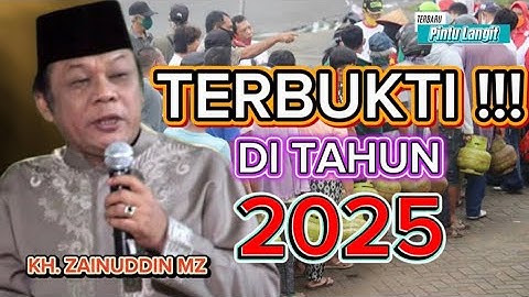 TERBUKTI PADA TAHUN 2025 CERAMAH KH. Zainuddin MZ