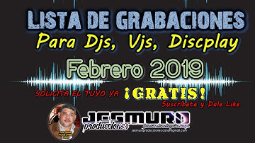 LISTA DE GRABACIONES FEBRERO 2019