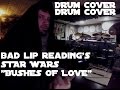 Bad Lip Reading - Star Wars - Bushes of Love (Drum Cover)