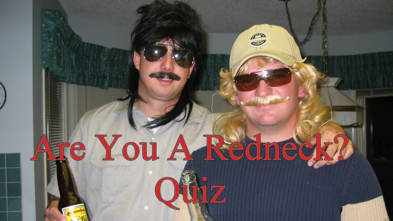 Are You a REDNECK? QUIZ - Yes, YOU Just Might Be a Redneck 🍺 - YouTube