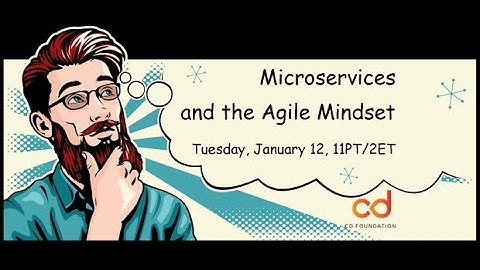 CDF Online Meetup  - Microservices and the Agile Mindset, Jan 12, 2021