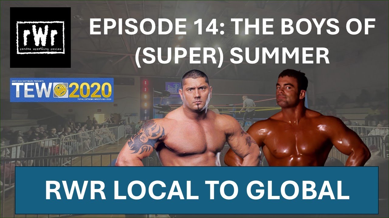 RWR Local To Global (TEW2020)- Episode 14: The Boys of (Super) Summer