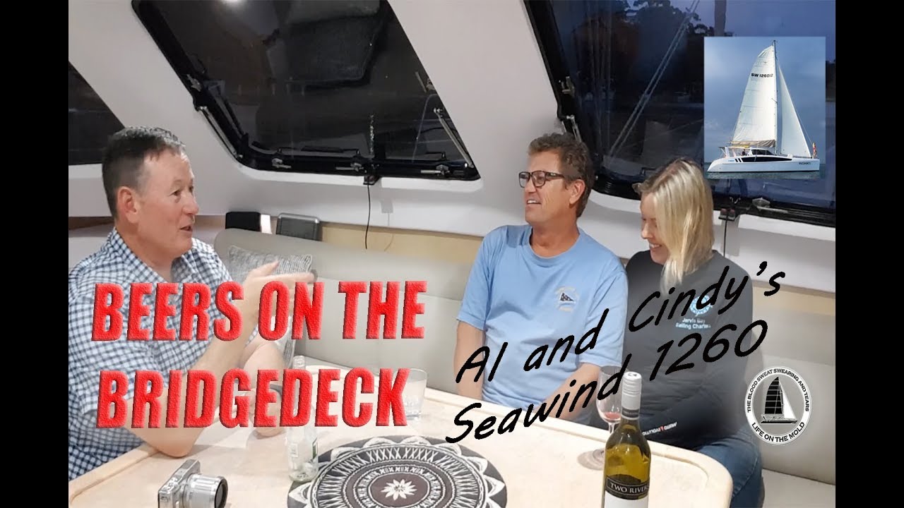 Beers On The Bridgedeck – Alan and Cindy’s Brand New Seawind 1260 Catamaran