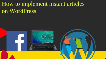 How to implement instant articles on WordPress