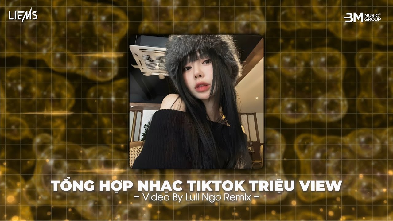 Mashup TikTok 2025 - Tổng Hợp Những Bài Hát Remix Hay Nhất Hiện Nay - Full List Hychun x Dong Remix