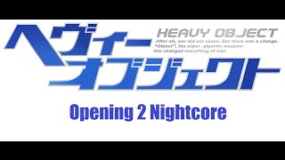 Nightcore Heavy Object OP 2- Never Gave Up