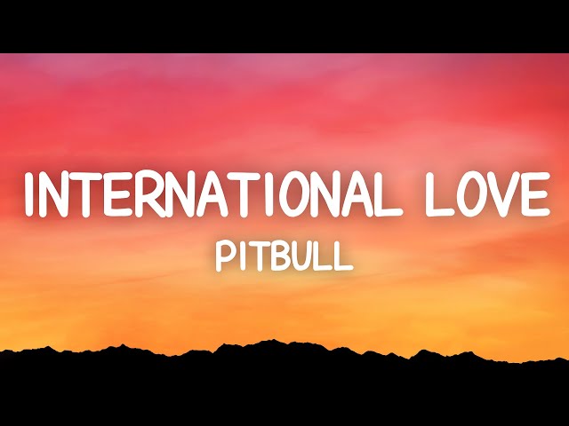 Pitbull - International Love (Lyrics) ft. Chris Brown class=