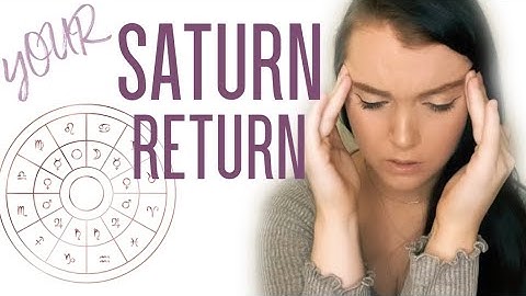 What is SATURN RETURN? Everything You Need to Know About Your SATURN RETURN