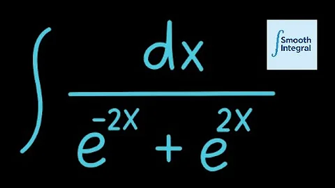 Exponential Integration Tutorial | Integral of dx / (e^(-2x) + e^(2x))