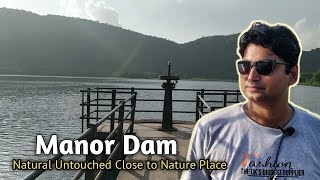 Manor Dam | Best Monsoon Destination Near Mumbai Boisar | Dam In Palghar