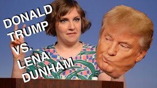Lena Dunham vs Donald Trump - Compilation