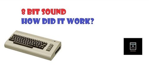 8 Bit Sound | How did it work featuring the BBC micro and Commodore 64