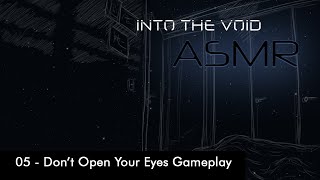 ASMR - Don't Open Your Eyes Gameplay