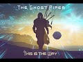 The Ghost Piper - This is the Way