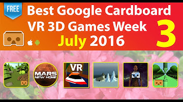 Best Google Cardboard VR 3D Game July Week 3 2016 Android & iOS
