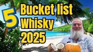 5 Bucket list Whisky 2025
