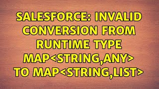 Salesforce: Invalid conversion from runtime type Map＜String,ANY＞ to Map＜String,List＜String＞＞