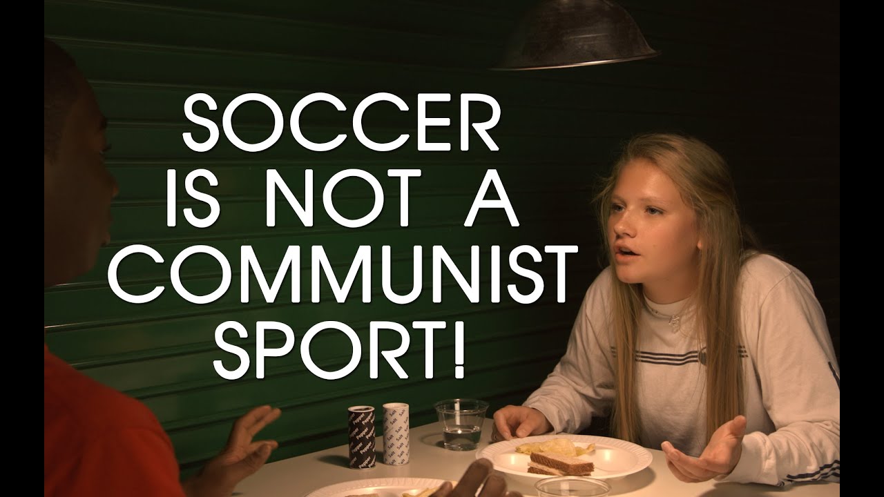 girls like you Soccer is not a Communist Sport!
