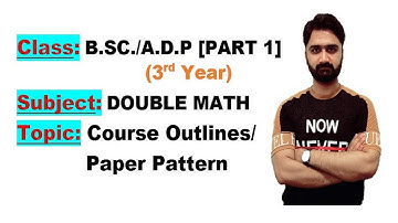 BSC/ADP|3rd Year|Part 1|Double Math|Course outlines|Paper Pattern by Punjab University
