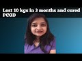 Lost 10 kgs in 3 months and cured PCOD