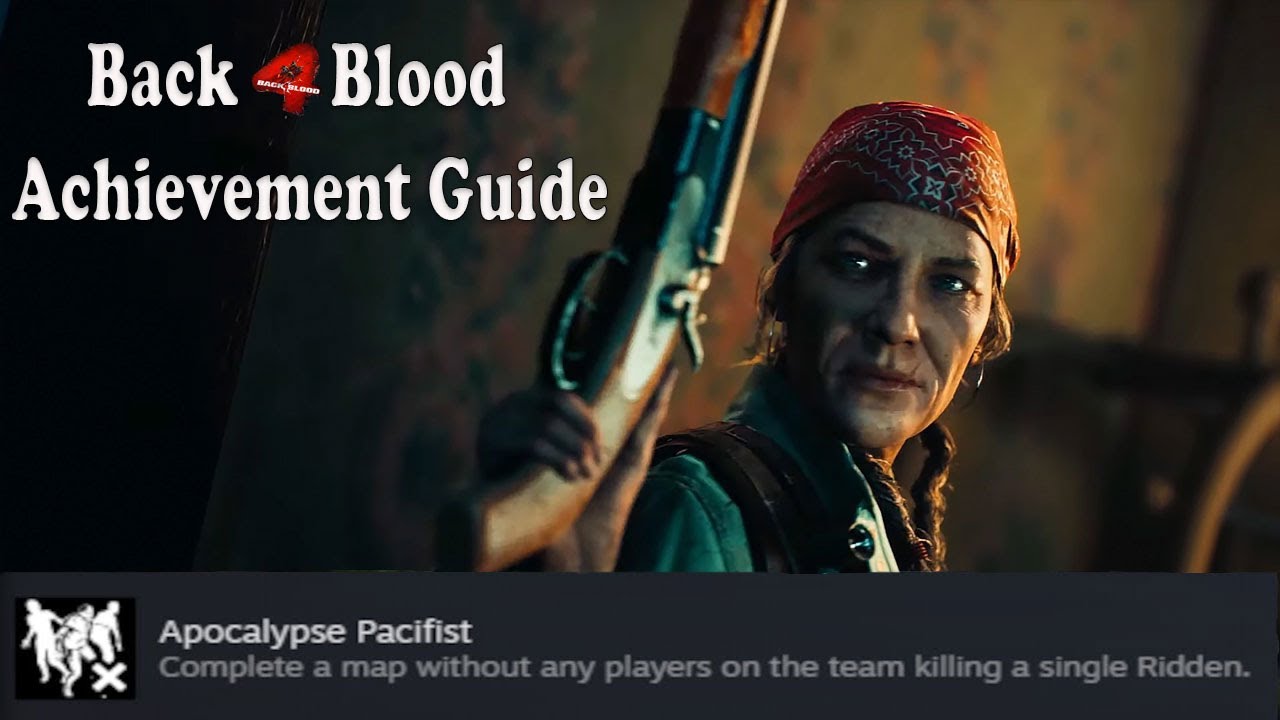 Apocalypse Pacifist achievement/trophy guide in Back 4 Blood - Gamepur