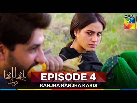 Ranjha Ranjha Kardi Episode 4 