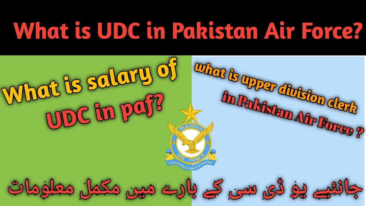 What Is UDC In Pakistan Air Force Salary Of Udc In Pakistan Air Force what-is-udc-in-pakistan-air-force-salary-of-udc-in-pakistan-air-force