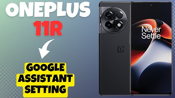 Google Assistant Setting Enable || Use of assistant || How google assistant works Oneplus 11R