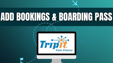 How to add bookings & boarding pass to TripIt-2025 l SM Tech