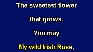 My Wild Irish Rose, Karaoke video with lyrics, Instrumental Version chords