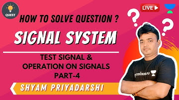 Test signal & Operation on Signals | Part-4 | Signal and System | Shyam Priyadarshi