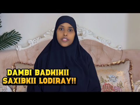 DAMBI BADHIHII LODIRAY SAXIIBKII KIIS CAJIIB AH SawdaBillan