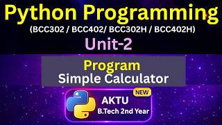 U2L10 Program Simple Calculator | Python for AKTU B.Tech 2nd Year | BCC302 | BCC402 | Eduglue