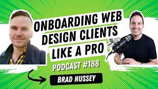 Onboarding Web Design Clients Like a Pro with Brad Hussey