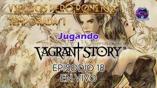 Viejitos pero Bonitos Temporada 1 -Vagrant Story (PS1) Ep. 18 En Vivo