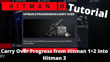 Hitman 3: How to Carry Over Your Progress From Hitman 1+2 to Hitman 3 TUTORIAL