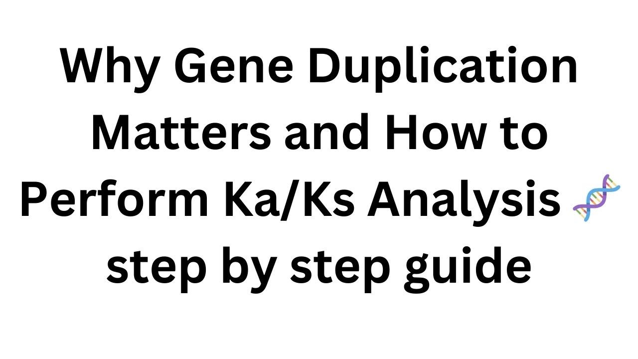 Why Gene Duplication Matters and How to Perform Ka/Ks Analysis 🧬 step ...