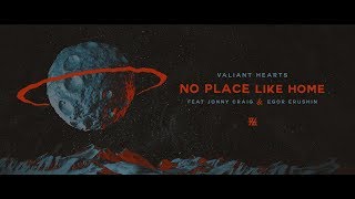 Valiant Hearts - No Place Like Home (feat. Jonny Craig & Egor Erushin of Marina) chords