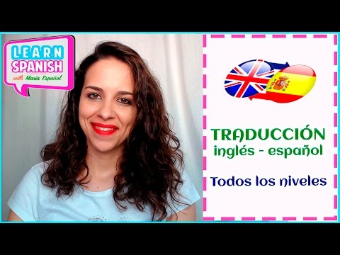 Learn Spanish: Translation (ALL LEVELS) / Traducción || María Español