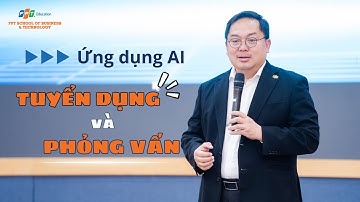Ứng dụng AI trong tuyển dụng và phỏng vấn hiệu quả? | Hội thảo HRTech FSB
