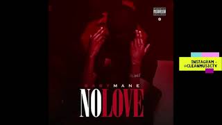 [CLEAN] Baby Mane (Malistrip) - No Love
