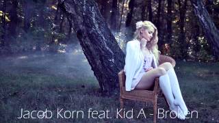 Jacob Korn feat. Kid A - Broken