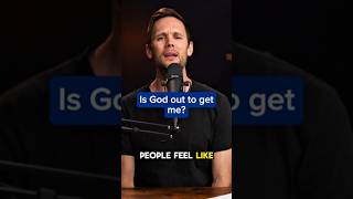 Is God Out To Get Me?