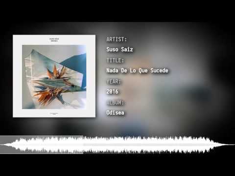 Suso Sáiz — Suso Saiz - Nada De Lo Que Sucede