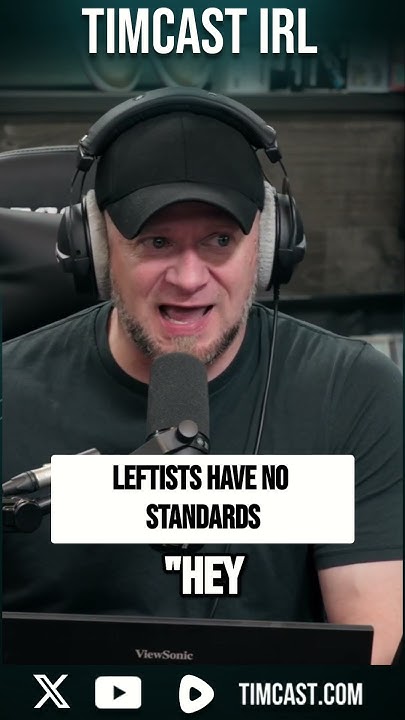Leftists Have NO STANDARDS - YouTube