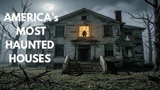 America's 7 Most Disturbing HAUNTED Houses.. Too TERRIFYING for Ghost Hunters