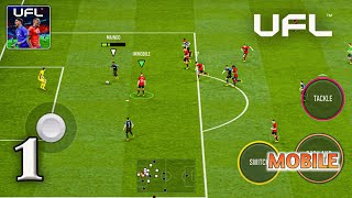 UFL - Football Game 2026 Gameplay Walkthrough Part 1 (iOS, Android)