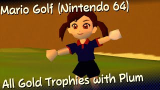 Mario Golf (Nintendo 64) - All Gold Trophies with Plum & Ending Credits